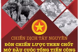 Chiến dịch Tây Nguyên: Đòn chiến lược then chốt mở đầu Tổng tiến công