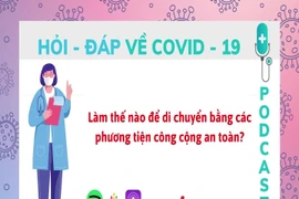 Hỏi đáp COVID-19: Làm sao để đi lại an toàn bằng phương tiện công cộng