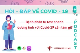 Hỏi đáp COVID-19: Cần làm gì nếu test nhanh có kết quả dương tính?