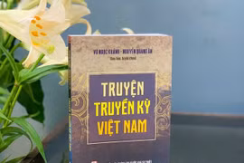 Truyện truyền kỳ Việt Nam - những câu chuyện kỳ thú hấp dẫn độc giả
