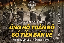 Toàn bộ tiền bán vé trận Derby Thủ đô với Thể Công-Viettel sẽ được CLB Công an Hà Nội gửi tới gia đình các nạn nhân trong vụ hỏa hoạn tại Trung Kính. (Ảnh: CAHN)