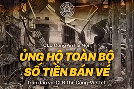 Toàn bộ tiền bán vé trận Derby Thủ đô với Thể Công-Viettel sẽ được CLB Công an Hà Nội gửi tới gia đình các nạn nhân trong vụ hỏa hoạn tại Trung Kính. (Ảnh: CAHN)