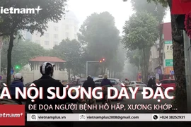 Trời Hà Nội mù sương như Sa Pa, người dân lo bệnh hô hấp, xương khớp 