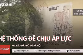 Bão số 3 đổ bộ Hà Nội, các tuyến đê điều chịu áp lực nặng nề 