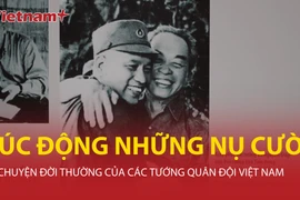 Xúc động những nụ cười, chuyện đời thường của tướng quân đội Việt Nam