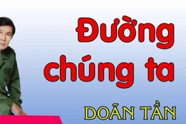 Tên tuổi nghệ sỹ nhân dân Doãn Tần gắn liền với ca khúc "Đường chúng ta đi." 