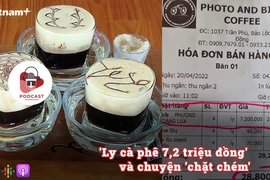 [Audio] Ly càphê 7,2 triệu đồng và câu chuyện "chặt chém"