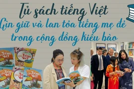 'Tủ sách tiếng Việt': Gìn giữ và lan tỏa tiếng mẹ đẻ trong cộng đồng kiều bào