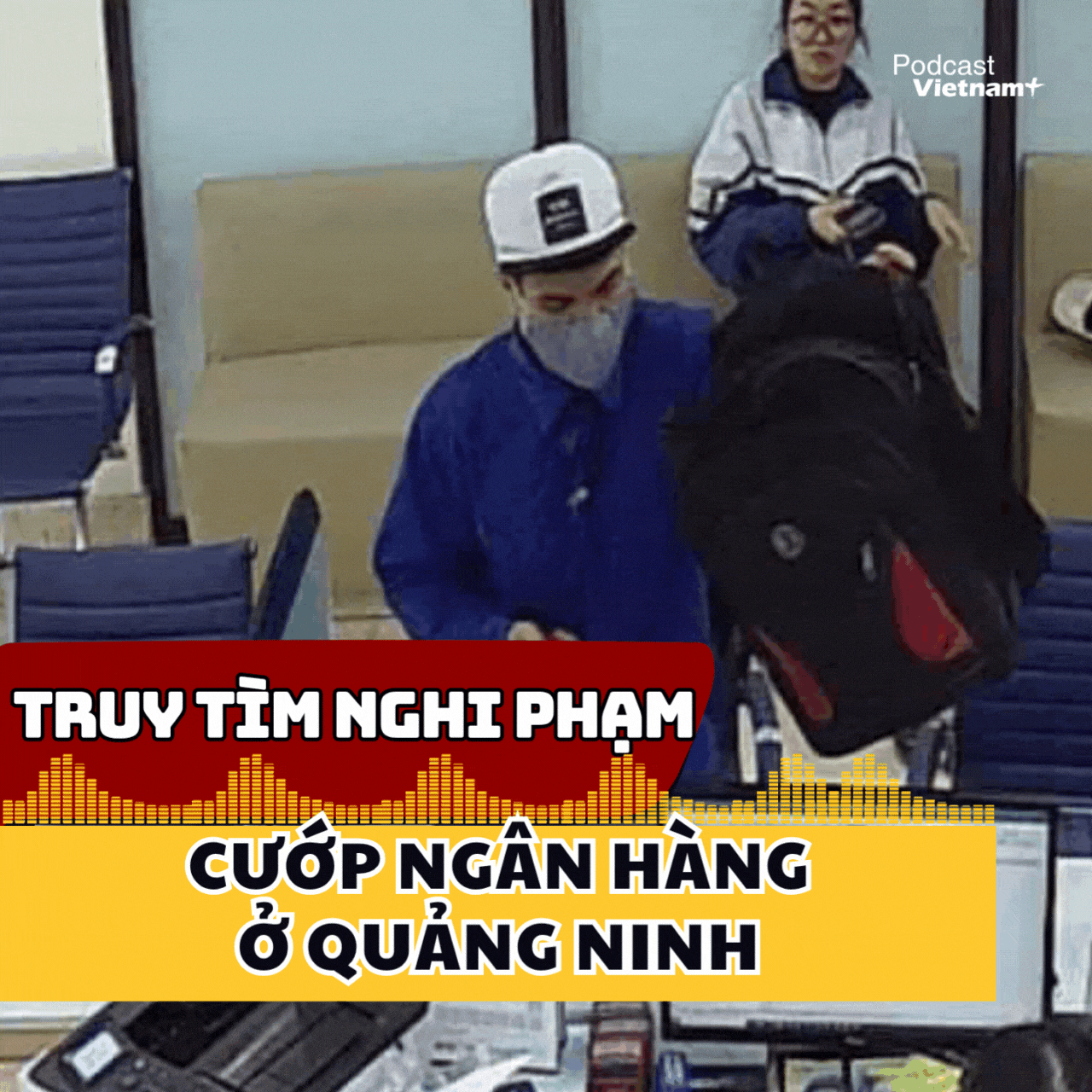 Xuyên đêm truy tìm nghi phạm cướp ngân hàng ở Quảng Ninh 