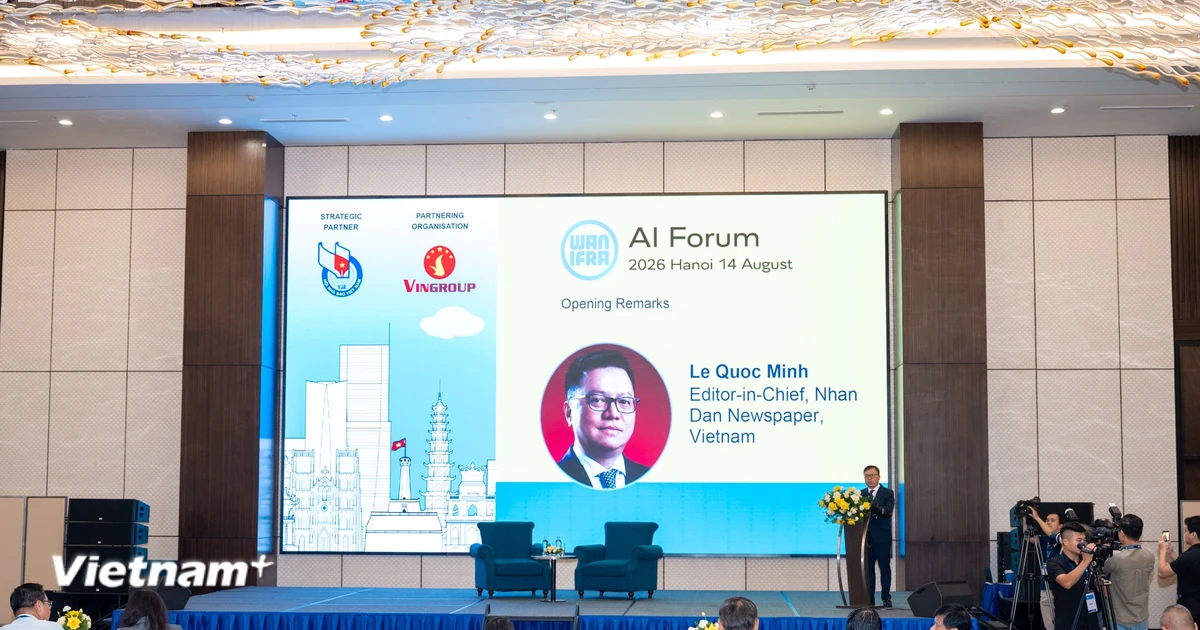 Khai mạc Diễn đàn Trí tuệ nhân tạo Quốc gia WAN-IFRA Việt Nam 2026