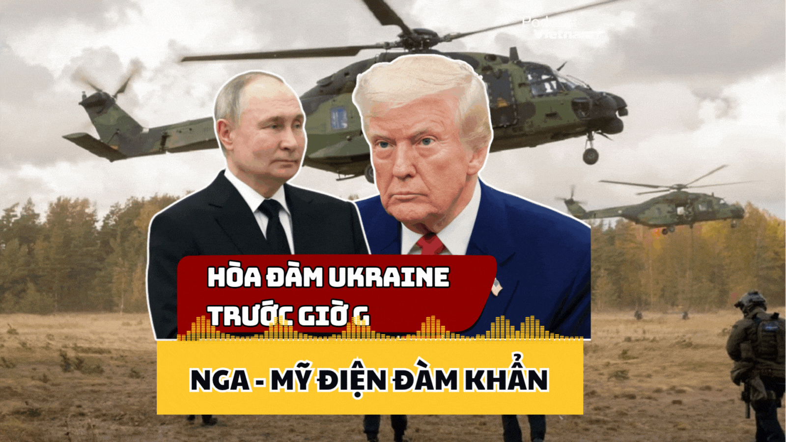 Nga, Mỹ đối thoại về hòa bình Ukraine trước thềm đàm phán 