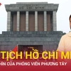 Chủ tịch Hồ Chí Minh: Tấm gương truyền cảm hứng cho bạn bè quốc tế 