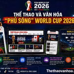 Thể thao và Văn hóa "phủ sóng" World Cup 2026
