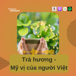 Thưởng thức các loại trà ướp hương hoa nổi tiếng của Việt Nam
