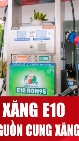 Giải pháp đưa xăng sinh học E10 vào thị trường nhằm giảm áp lực nguồn cung