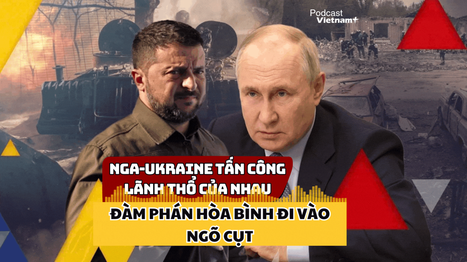 Nga và Ukraine vẫn tấn công lẫn nhau, đàm phán hòa bình rơi vào bế tắc