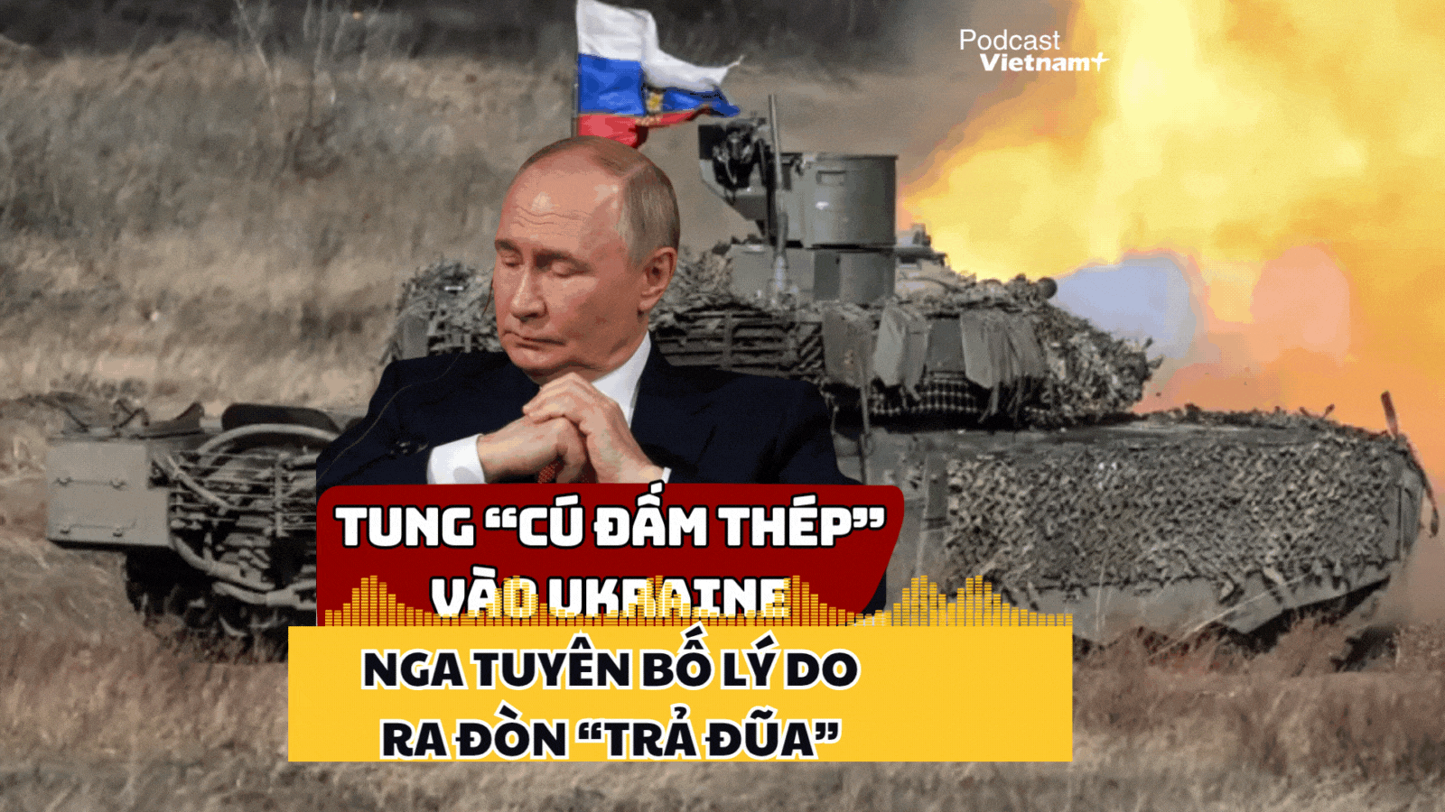 Nga tung "cú đấm thép" vào Ukraine, tiết lộ lý do buộc phải "trả đũa"