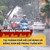 Cảnh báo mưa dông tại Thành phố Hồ Chí Minh và Đông Nam Bộ trong tuần này