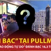 Bí ẩn những người “lao động tự do” đánh bạc hàng chục triệu USD tại khách sạn Pullman