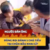 Người đàn ông dùng roi đánh 5 chú tiểu tại Chùa Bầu khai nhận gì?