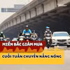 Miền Bắc giảm mưa từ đêm nay, cuối tuần chuyển nắng nóng 