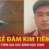 Bắt kẻ dùng kim tiêm gia súc đâm vào đùi các nữ sinh ở Bình Dương 