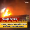 7 người tử vong trong vụ cháy xe khách trên quốc lộ 1 qua Đồng Nai 