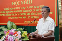 Tinh gọn bộ máy: Quyết tâm thực hiện nghiêm túc, chặt chẽ, thống nhất