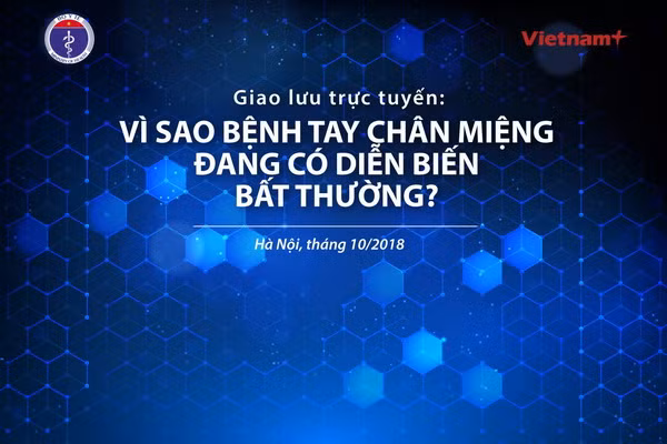 Giao lưu trực tuyến: Bệnh tay chân miệng có diễn biến bất thường ảnh 1