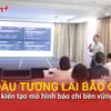 Kiến tạo mô hình báo chí phát triển bền vững trước áp lực đổi mới chưa từng có