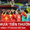 VFF trao 'nóng' 1 tỷ cho U22 Việt Nam, người hâm mộ vẫn lâng lâng vui sướng sau trận thắng Thái Lan lịch sử