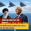 Mỹ triển khai oanh tạc cơ B-2 tới Ấn Độ Dương răn đe Iran và Houthi