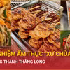 Trải nghiệm ẩm thực Xứ Chùa Vàng độc đáo tại Hoàng thành Thăng Long