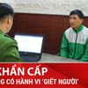 Lào Cai: Mâu thuẫn khi xem cờ tướng, dùng dao đâm người