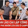 Công an Lào Cai phối hợp bắt nhóm lừa đảo tại Khu tự trị ở Campuchia