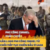 Không quân Israel "rạn nứt", gần 1.000 phi công từ chối chiến đấu tại Gaza 