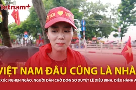Cảm xúc nghẹn ngào, háo hức của người dân chờ xem buổi tổng hợp luyện diễu binh
