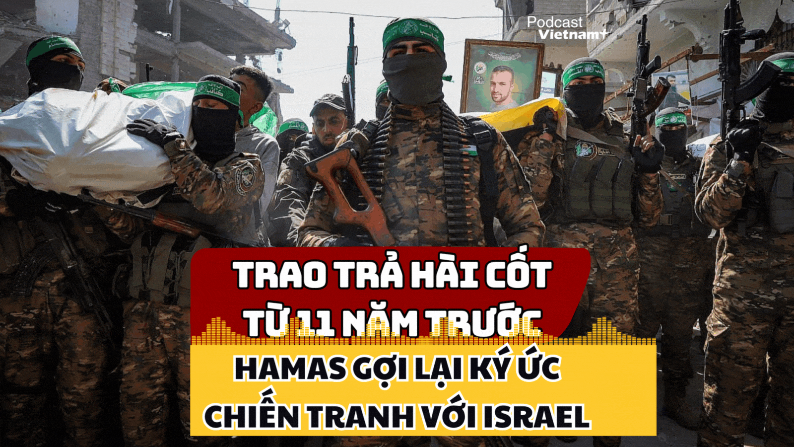 Hamas gợi lại ký ức kinh hoàng khi trao trả Israel hài cốt viên sĩ quan thiệt mạng năm 2014