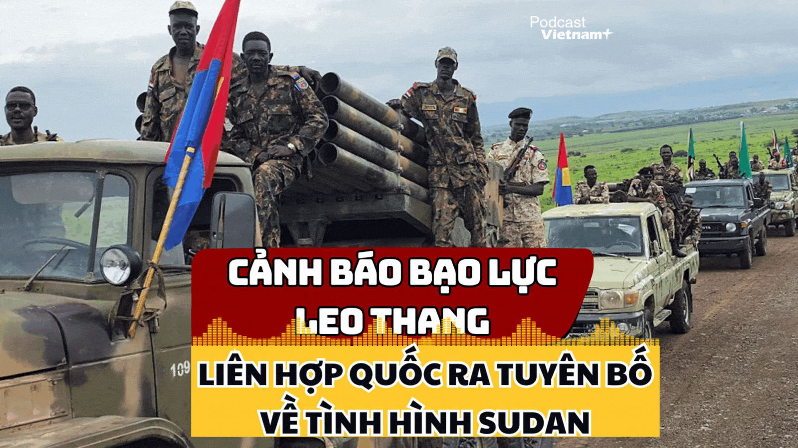 Liên hợp quốc cảnh báo về tình hình tại Sudan, kêu gọi chấm dứt ngay bạo lực