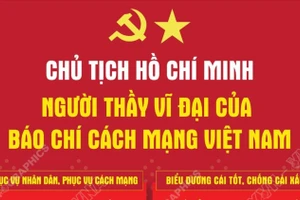 Chủ tịch Hồ Chí Minh: Người thầy vĩ đại của Báo chí cách mạng Việt Nam