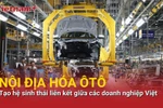 Doanh nghiệp hợp sức phát triển công nghiệp hỗ trợ, nâng tỷ lệ nội địa hóa ôtô