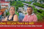 Người dân Thủ đô nói gì về 'chiếc áo khoác mới' của sông Tô Lịch?