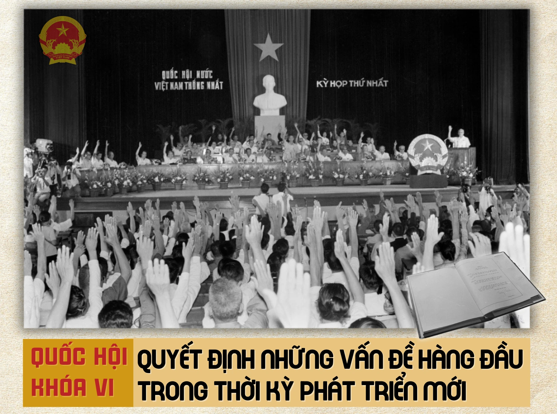 Quốc hội khóa VI: Dấu mốc lịch sử thống nhất đất nước và xây dựng Hiến pháp 1980