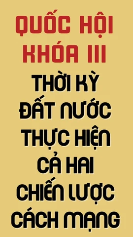 Quốc hội khóa III: Thời kỳ đất nước thực hiện cả hai chiến lược cách mạng