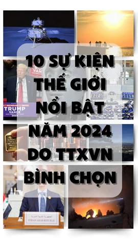 10 sự kiện thế giới nổi bật năm 2024 do TTXVN bình chọn