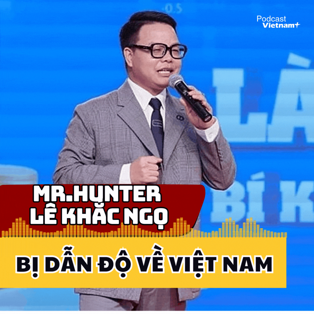 Mr.Hunter Lê Khắc Ngọ bị dẫn độ về Việt Nam 