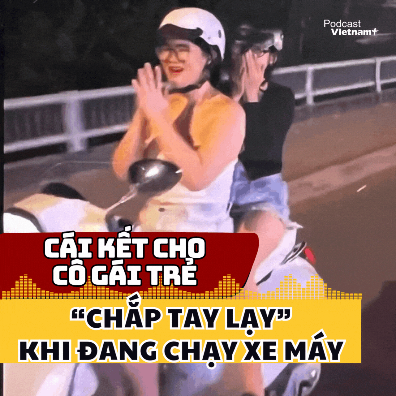 Cái kết cho cô gái trẻ “chắp tay lạy” khi đang lái xe máy ở Thành phố Hồ Chí Minh