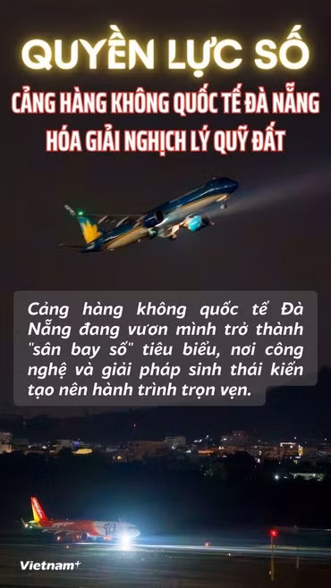 Quyền lực số: Cảng hàng không quốc tế Đà Nẵng hóa giải nghịch lý quỹ đất