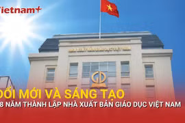 68 năm hành trình đổi mới và sáng tạo của Nhà xuất bản Giáo dục Việt Nam 