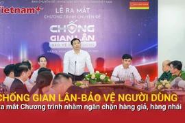 Ra mắt Chương trình 'Chống gian lận-Bảo vệ người dùng' ngăn chặn hàng giả
